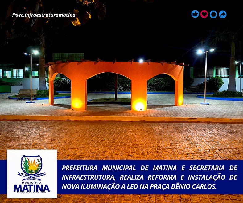 A Prefeitura de Matina, através da Secretaria Municipal de Infraestrutura, finalizou mais um projeto, a reforma da Praça Dênio Carlos, no centro da cidade.